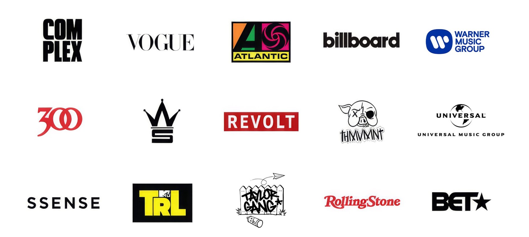 Affiliations: Complex, Vogue, Atlantic, Billboard, Warner Music Group, 300, WorldStarHipHop, REVOLT, THMVMNT, Universal Music Group, SSENSE, MTV TRL, Taylor Gang, Rolling Stone, BET